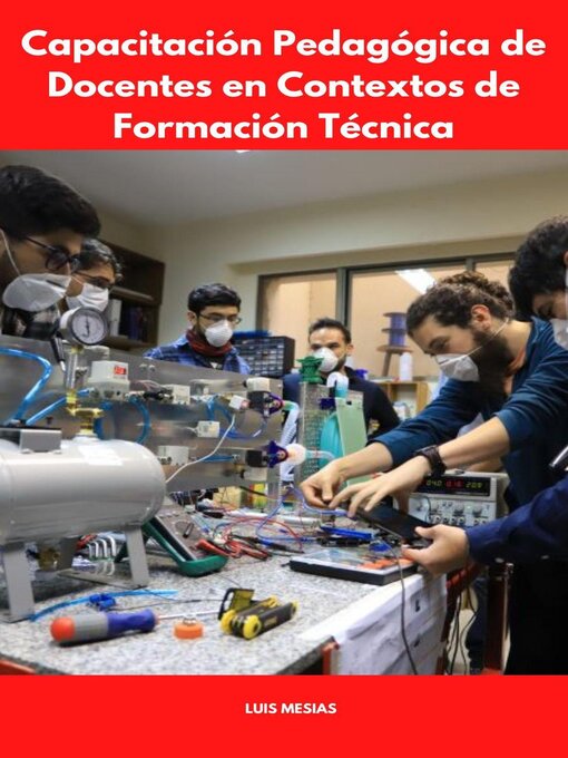 Title details for Capacitación Pedagógica de Docentes en Contextos de Formación Técnica by Luis Mesías - Available